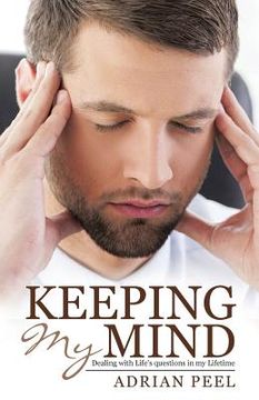 portada Keeping My Mind: Dealing with Life's questions in my Lifetime (en Inglés)