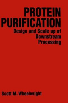 portada protein purification: design and scale up of downstream processing (en Inglés)