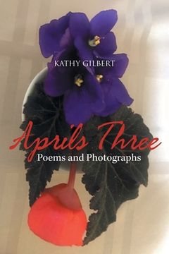 portada Aprils Three: Poems and Photographs (en Inglés)