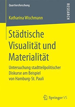 portada Städtische Visualität und Materialität: Untersuchung Stadtteilpolitischer Diskurse am Beispiel von Hamburg-St. Pauli (Quartiersforschung) (in German)