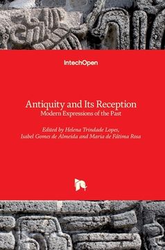 portada Antiquity and Its Reception: Modern Expressions of the Past (en Inglés)