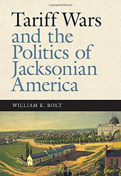 portada Tariff Wars and the Politics of Jacksonian America (New Perspectives on Jacksonian History)