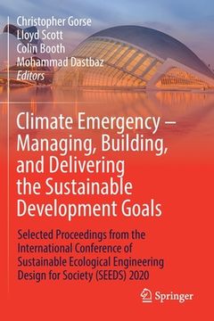 portada Climate Emergency - Managing, Building, and Delivering the Sustainable Development Goals: Selected Proceedings from the International Conference of Su 