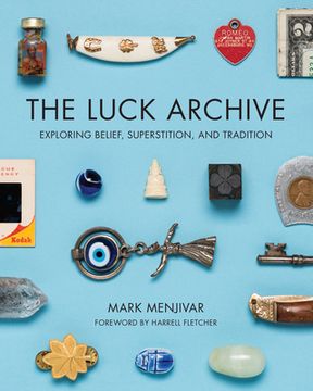 portada The Luck Archive: Exploring Belief, Superstition, and Tradition 