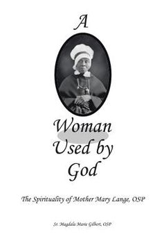 portada A Woman Used by God: The Spirituality of Mother Mary Lange, OSP (en Inglés)