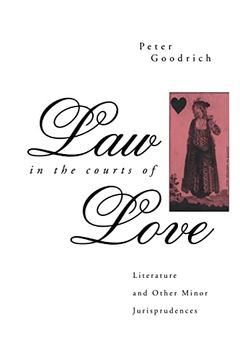 portada Law in the Courts of Love: Literature and Other Minor Jurisprudences (en Inglés)