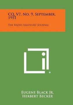 portada CQ, V7, No. 9, September, 1951: The Radio Amateurs' Journal (en Inglés)