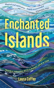 portada Enchanted Islands: A Mediterranean Odyssey – a Memoir of Travels Through Love, Grief and Mythology (en Inglés)