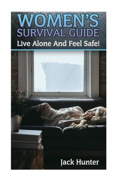 portada Women's Survival Guide: Live Alone And Feel Safe!: (Survival Guide, Survival Skills) (Survival Books)
