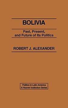 portada Bolivia: Past, Present, and Future of its Politics (Politics in Latin America) (en Inglés)
