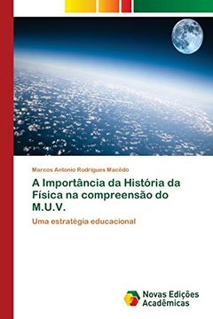 portada A Importância da História da Física na Compreensão do M. U. V.