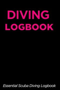 portada Diving Logbook: Essential Scuba Diving Logbook (120 Pages) (en Inglés)
