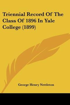 portada triennial record of the class of 1896 in yale college (1899) (en Inglés)