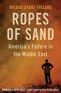 portada Ropes of Sand: America's Failure in the Middle East (Forbidden Bookshelf) 