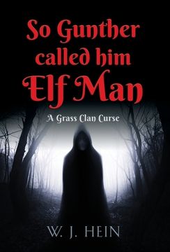 portada So Gunther Called Him Elf Man: A Grass Clan Curse (en Inglés)