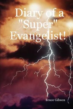 portada diary of a "super" evangelist! (in English)