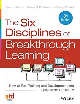 portada The Six Disciplines of Breakthrough Learning: How to Turn Training and Development Into Business Results