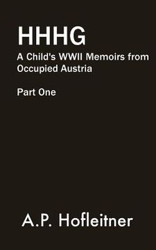 portada Heil Hitler, Herr Goed: A Child's WWII Memoirs From Occupied Austria Part I: Nazi Occupation (en Inglés)