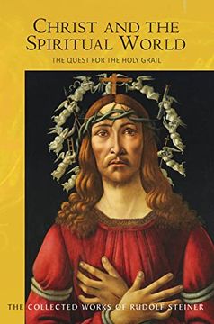 portada Christ and the Spiritual World: The Quest for the Holy Grail (cw 149) (The Collected Works of Rudolf Steiner, 149) (en Inglés)