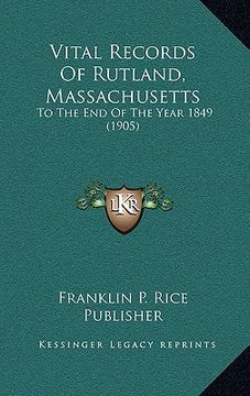 portada vital records of rutland, massachusetts: to the end of the year 1849 (1905) (en Inglés)
