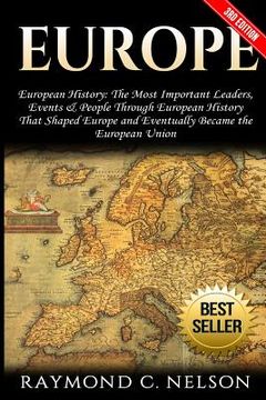 portada Europe: European History: The Most Important Leaders, Events & People Through European History That Shaped Europe and Eventual (en Inglés)