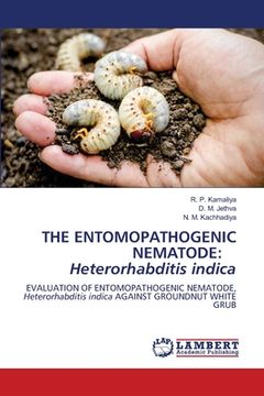 portada The Entomopathogenic Nematode: Heterorhabditis indica (en Inglés)