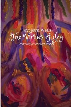 portada The Virtues of Joy: Compilation of Short Stories
