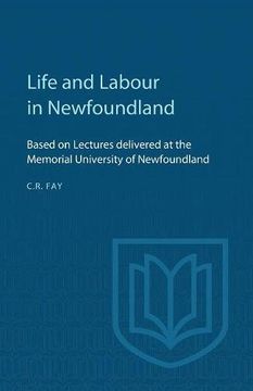 portada Life and Labour in Newfoundland: Based on Lectures Delivered at the Memorial University of Newfoundland (in English)