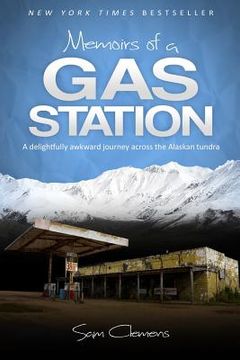 portada Memoirs of a Gas Station: A Delightfully Awkward Journey Across the Alaskan Tundra (in English)