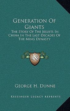 portada generation of giants: the story of the jesuits in china in the last decades of the ming dynasty (in English)