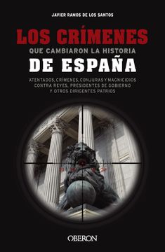 portada Los crímenes que cambiaron la historia de España (in Spanish)
