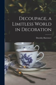 portada Decoupage, a Limitless World in Decoration (en Inglés)
