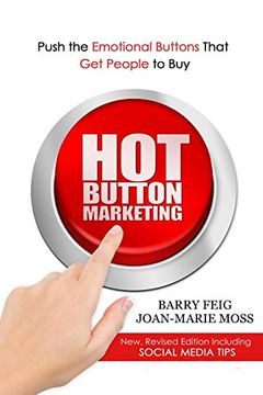 portada Hot Button Marketing: Push the Emotional Buttons That get People to Buy. (en Inglés)