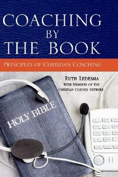 portada coaching by the book: principles of christian coaching (en Inglés)