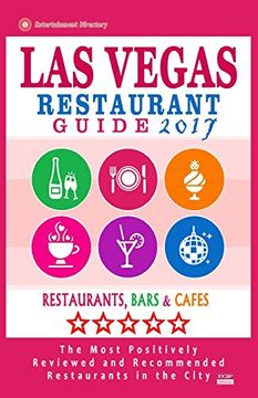 portada Las Vegas Restaurant Guide 2017: Best Rated Restaurants in Las Vegas, Nevada - 500 Restaurants, Bars and Cafés recommended for Visitors, 2017