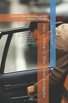 portada Tales of Melvin g Whiz, Private Investigator: A Noted Noir Detective on the Wharf in Boston (en Inglés)