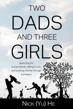 portada Two Dads and Three Girls: Searching for sexual identity, falling in love, and building a family through surrogacy (in English)