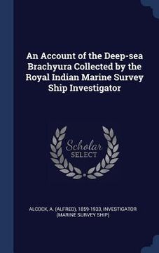portada An Account of the Deep-sea Brachyura Collected by the Royal Indian Marine Survey Ship Investigator (en Inglés)