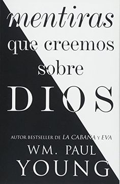 portada Mentiras que Creemos Sobre Dios (Lies we Believe About god Spanish Edition) (in Spanish)