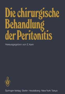 portada Die chirurgische Behandlung der Peritonitis: Symposion veranstaltet von der Chirurgischen Universitätsklinik Würzburg am 15. 1. 1983