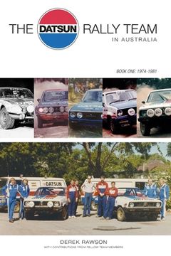 portada The Datsun Rally Team in Australia: 1974 - 1981 (en Inglés)