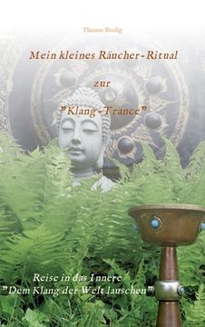 portada Mein kleines Räucher-Ritual zur "Klang-Trance": Dem Klang der Welt lauschen (en Alemán)