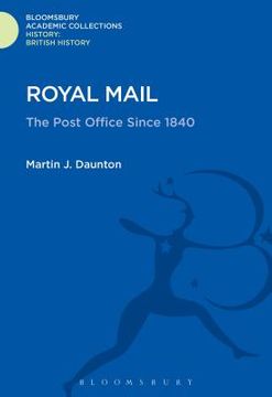 portada Royal Mail: The Post Office Since 1840