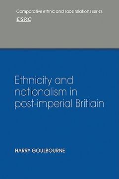 portada Ethnicity and Nationalism in Post-Imperial Britain Paperback (Comparative Ethnic and Race Relations) (en Inglés)