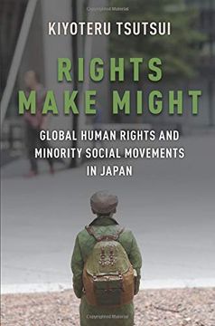 portada Rights Make Might: Global Human Rights and Minority Social Movements in Japan (in English)