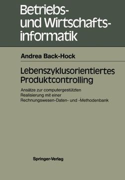 portada Lebenszyklusorientiertes Produktcontrolling: Ansätze zur computergestützten Realisierung mit einer Rechnungswesen-Daten- und -Methodenbank (Betriebs- und Wirtschaftsinformatik) (German Edition)