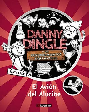 portada Danny Dingle y sus Descubrimientos Fantásticos: El Avión del Alucine