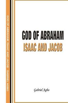 portada God of Abraham, Isaac and Jacob (en Inglés)