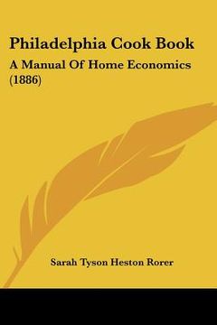 portada philadelphia cook book: a manual of home economics (1886) (in English)