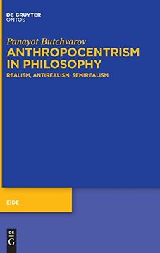 portada Anthropocentrism in Philosophy: Realism, Antirealism, Semirealism (Eide) 